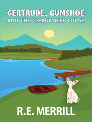 cover image of Gertrude, Gumshoe and the Clearwater Curse
